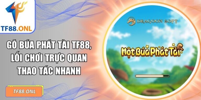 Gõ búa phát tài TF88